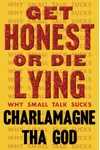 Get Honest or Die Lying