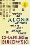You Get So Alone at Times That it Just Makes Sense
