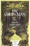 The Green Man: Tales from the Mythic Forest