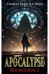 Apocalypse: Regression Book 3