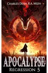 Apocalypse: Regression Book 5
