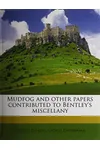 Mudfog and Other Papers Contributed to Bentley's Miscellany