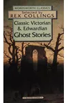 Classic Victorian & Edwardian Ghost Stories