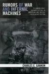 Rumors of War and Infernal Machines