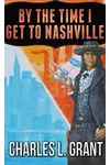 By the Time I Get to Nashville