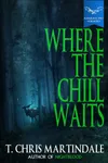 Where the Chill Waits