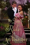 My Lady Rake (As: Ari Thatcher)