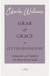 Grab and Grace or It's the Second Step - Companion and Sequel to The House by the Stable