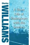 A Short Life of Shakespeare with the Sources