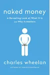 Naked Money: A Revealing Look at Our Financial System