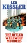 The Hitler Werewolf Murders (As: Leo Kessler)