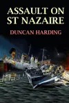 Assault on St Nazaire (As: Duncan Harding)
