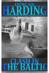 Clash In The Baltic: Ian Fleming's Secret Mission (As: Duncan Harding)
