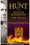 The Hunt for Martin Bormann: The Truth