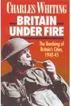 Britain Under Fire: The Blitz on Britain in World War Two