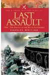 Last Assault: 1944 - The Battle of the Bulge Reassessed
