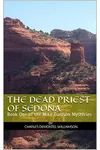 The Dead Priest of Sedona