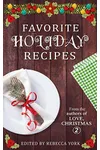 Favorite Holiday Recipes: From the Authors of Love, Christmas 2