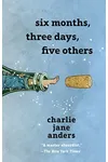 Six Months, Three Days, Five Others