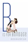 B Is for Bondage