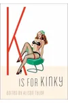 K Is for Kinky