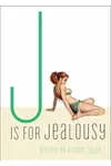 J Is for Jealousy
