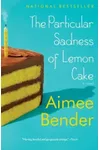 The Particular Sadness of Lemon Cake