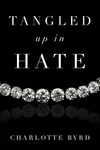 Tangled up in Hate