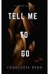 Tell Me to Go