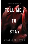 Tell Me to Stay