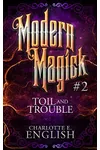 Toil and Trouble