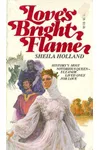 Love's Bright Flame (As:Sheila Holland)