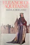 Eleanor Of Aquitaine (As:Sheila Holland)