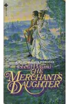 The Merchant's Daughter (As:Sheila Holland)