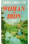Woman of Iron (As:Sheila Holland)