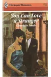 You Can Love a Stranger