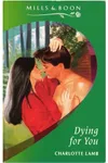 Dying for You