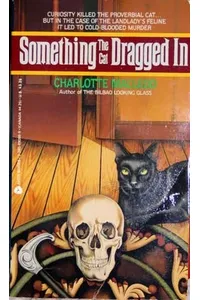 Something The Cat Dragged In