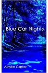 Blue Car Nights