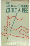 The Grub-and-Stakers Quilt a Bee