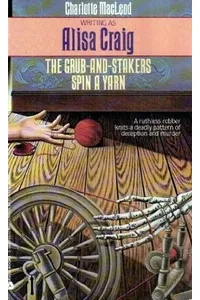 The Grub-and-Stakers Spin a Yarn