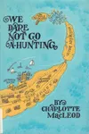 We Dare Not Go A-Hunting