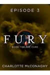 Fury: Episode 3