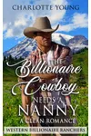The Billionaire Cowboy Needs A Nanny
