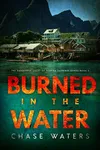 Burned In The Water