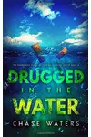 Drugged In The Water