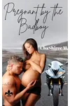 Pregnant by the Badboy