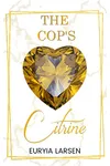 The Cop’s Citrine
