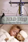 A Bird Died