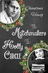The Matchmakers of Holly Circle